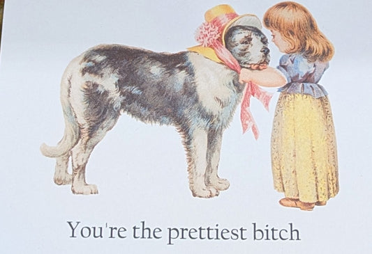 You're the Prettiest Bitch Greeting Card Pedestal Cat