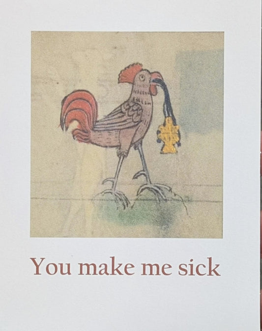 You Make Me Sick Greeting Card Unusual Greetings Card
